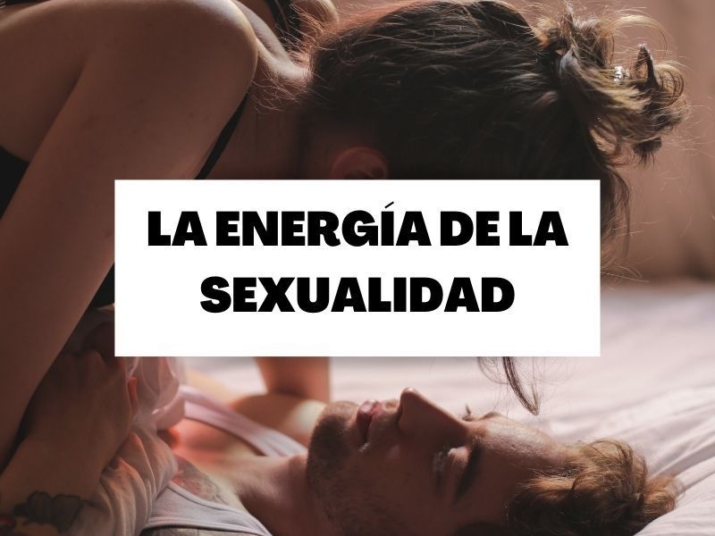 La energía de la sexualidad